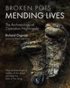 Broken Pots, Mending Lives: The Archaeology of Operation Nightingale - 2876537220