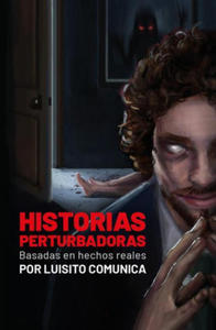 Historias Perturbadoras. Basadas En Hechos Reales/ Disturbing Stories. Based on True Events - 2873166934
