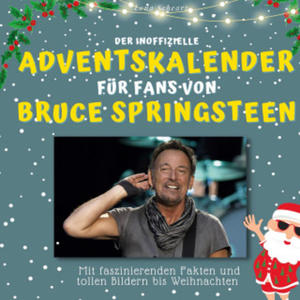 Der inoffizielle Adventskalender fr Fans von Bruce Springsteen - 2872553812