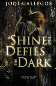 A Shine that Defies the Dark: A Historical Romance - 2872897878