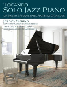 Tocando Solo Jazz Piano: Un Nuevo Enfoque Para Pianistas Creativos - 2878324596