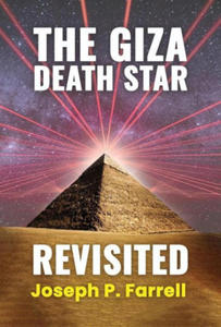 The Giza Death Star Revisited: An Updated Revision of the Weapon Hypothesis of the Great Pyramid - 2877496991