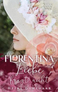 Florentina - Der bezaubernste Liebesroman, seit es Romanzen gibt. - 2877618077