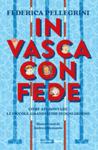 In vasca con Fede. Come affrontare le piccole grandi sfide di ogni giorno - 2877308627