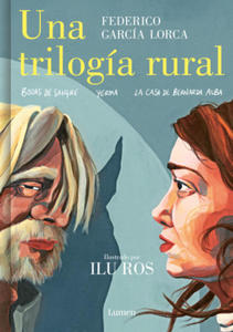 Una Triloga Rural (Bodas de Sangre, Yerma Y La Casa de Bernarda Alba) / Lorca's Rural Trilogy: A Graphic Novel - 2871613911