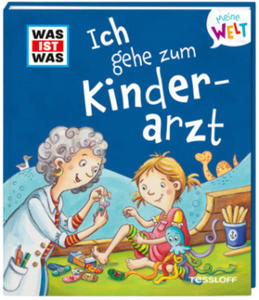 WAS IST WAS Meine Welt Band 10, Ich gehe zum Kinderarzt! - 2877953625