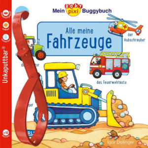 Baby Pixi (unkaputtbar) 134: Mein Baby-Pixi-Buggybuch: Alle meine Fahrzeuge - 2876228001