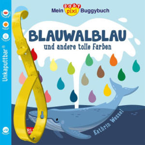 Baby Pixi (unkaputtbar) 135: Mein Baby-Pixi-Buggybuch: Blauwalblau und andere tolle Farben - 2875572607