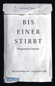 Bis einer stirbt - Drogenszene Internet. Die Geschichte von Leyla und Josh - 2878161880