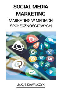 Social Media Marketing (Marketing w Mediach Spo?eczno?ciowych) - 2872356879