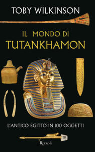 mondo di Tutankhamon. L'antico Egitto in 100 oggetti - 2877763089