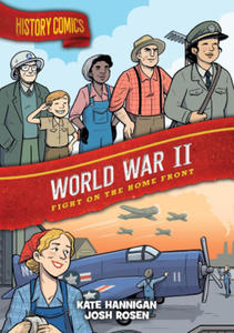 History Comics: World War II: Fight on the Home Front - 2876947513