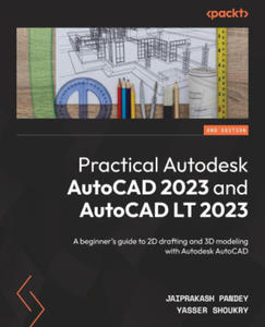 Practical Autodesk AutoCAD 2023 and AutoCAD LT 2023 - Second Edition - 2871703324