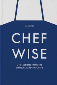 Chefwise, Life Lessons from Leading Chefs Around the World - 2874292956