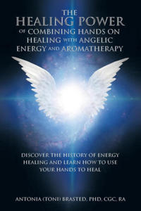 The Healing Power of Combining Hands on Healing with Angelic Energy and Aromatherapy - 2872209264