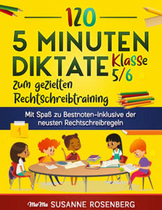 120 5 Minuten Diktate Klasse 5/6 zum gezielten Rechtschreibtraining - 2877633096