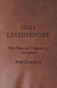 Your Leatherwork - Leather Craft and Design - 2867138105