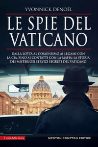 spie del Vaticano. Dalla lotta al comunismo ai legami con la CIA, fino ai contatti con la mafia: la storia dei misteriosi servizi segreti del Vaticano - 2878630561