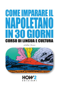 Come imparare il napoletano in 30 giorni. Corso di lingua e cultura - 2877045755