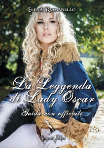 leggenda di Lady Oscar. Guida non ufficiale - 2876124009