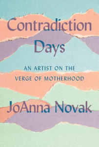 Contradiction Days: An Artist on the Verge of Motherhood - 2876624571