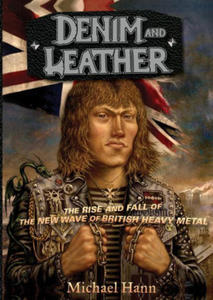 Denim and Leather: The Rise and Fall of the New Wave of British Heavy Metal - 2876844697