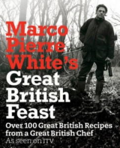 Marco Pierre White's Great British Feast - 2876120364