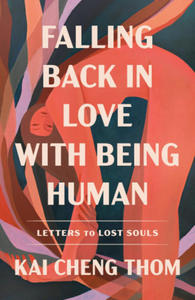 Falling Back in Love with Being Human: Letters to Lost Souls - 2877758174