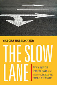 The Slow Lane: Why Quick Fixes Fail and How to Achieve Real Change - 2875340922