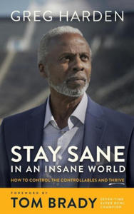 Stay Sane in an Insane World: How to Control the Controllables and Thrive - 2875914173