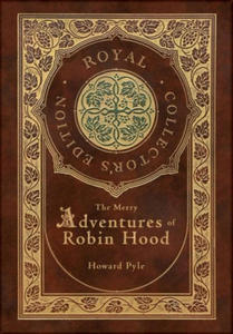 The Merry Adventures of Robin Hood (Illustrated) (Royal Collector's Edition) (Case Laminate Hardcover with Jacket) - 2872130884