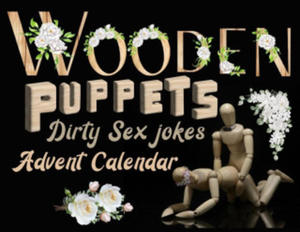 Wooden puppets and dirty sex jokes advent calendar book: Fun and original Christmas gift for adults with a good sense of humour! - 2871906905