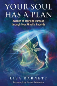 Your Soul Has a Plan: Awaken to Your Life Purpose through Your Akashic Records - 2875569852