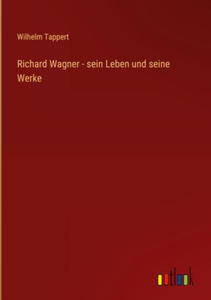 Richard Wagner - sein Leben und seine Werke - 2876627734