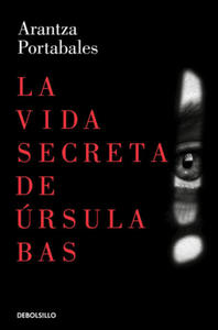 La vida secreta de Ursula Bas - 2877033501
