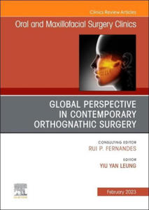 Global Perspective in Contemporary Orthognathic Surgery, An Issue of Oral and Maxillofacial Surgery Clinics of North America - 2874927974