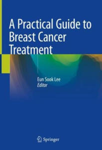 A Practical Guide to Breast Cancer Treatment - 2877637711