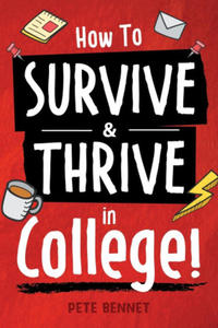 How to Survive & Thrive in College - 2875136531