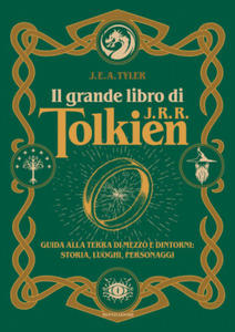 grande libro di J.R.R. Tolkien. Guida alla Terra di mezzo e dintorni: storia, luoghi, personaggi - 2876835530