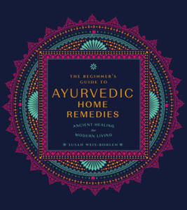 Beginner's Guide to Ayurvedic Home Remedies - 2874927288