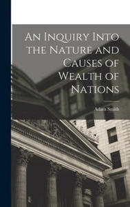 An Inquiry Into the Nature and Causes of Wealth of Nations - 2874927190