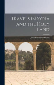 Travels in Syria and the Holy Land - 2874308547