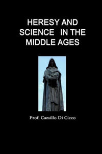 HERESY AND SCIENCE IN THE MIDDLE AGES - 2873915228