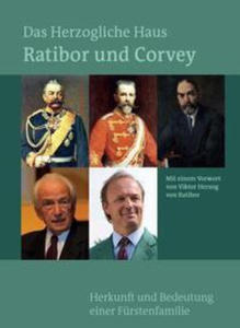 Das Herzogliche Haus Ratibor und Corvey - Geschichte und Bedeutung einer frstlichen Familie - 2877301685