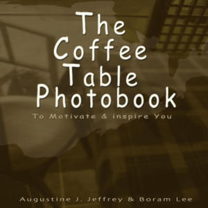 The Coffee Table Photo Book to Motivate and Inspire You - 2872414277