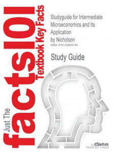 Studyguide for Intermediate Microeconomics and Its Application by Nicholson, ISBN 9780324171631 - 2826668395