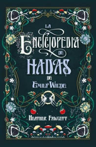 LA ENCICLOPEDIA DE HADAS DE EMILY WILDE - 2873039561