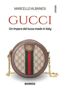 Gucci. Un impero del lusso made in Italy - 2876938829