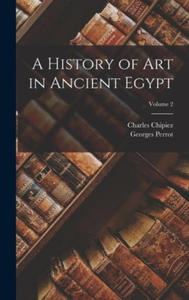 A History of Art in Ancient Egypt; Volume 2 - 2878444770