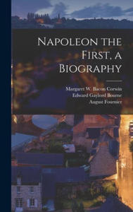 Napoleon the First, a Biography - 2877308570